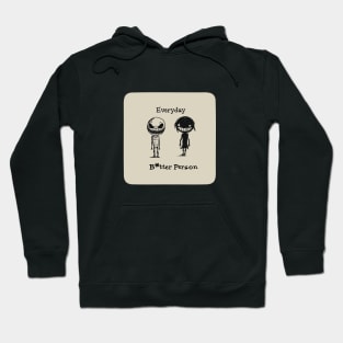 Everyday B*tter Person Hoodie